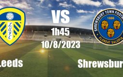 Komentar Leeds vs Shrewsbury 1h45 pada 10/8 (Piala Inggris 2023/24)
